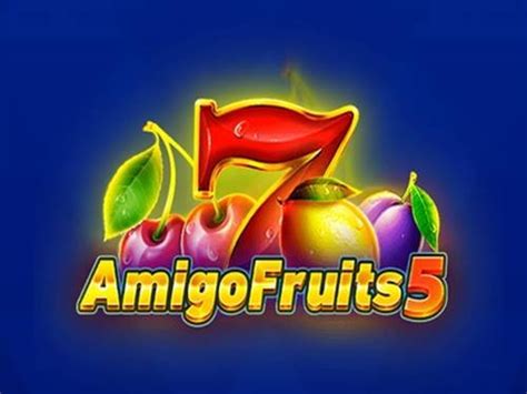 Amigo Fruits 5 Blaze