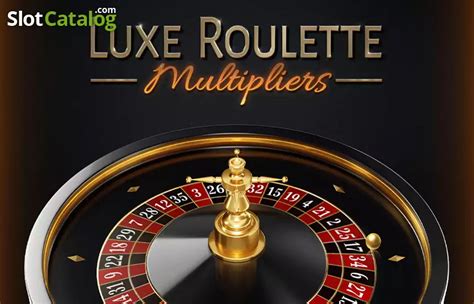 Luxe Roulette Multipliers NetBet