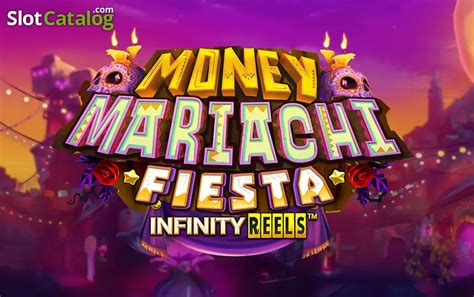 Money Mariachi Infinity Reels Review 2024